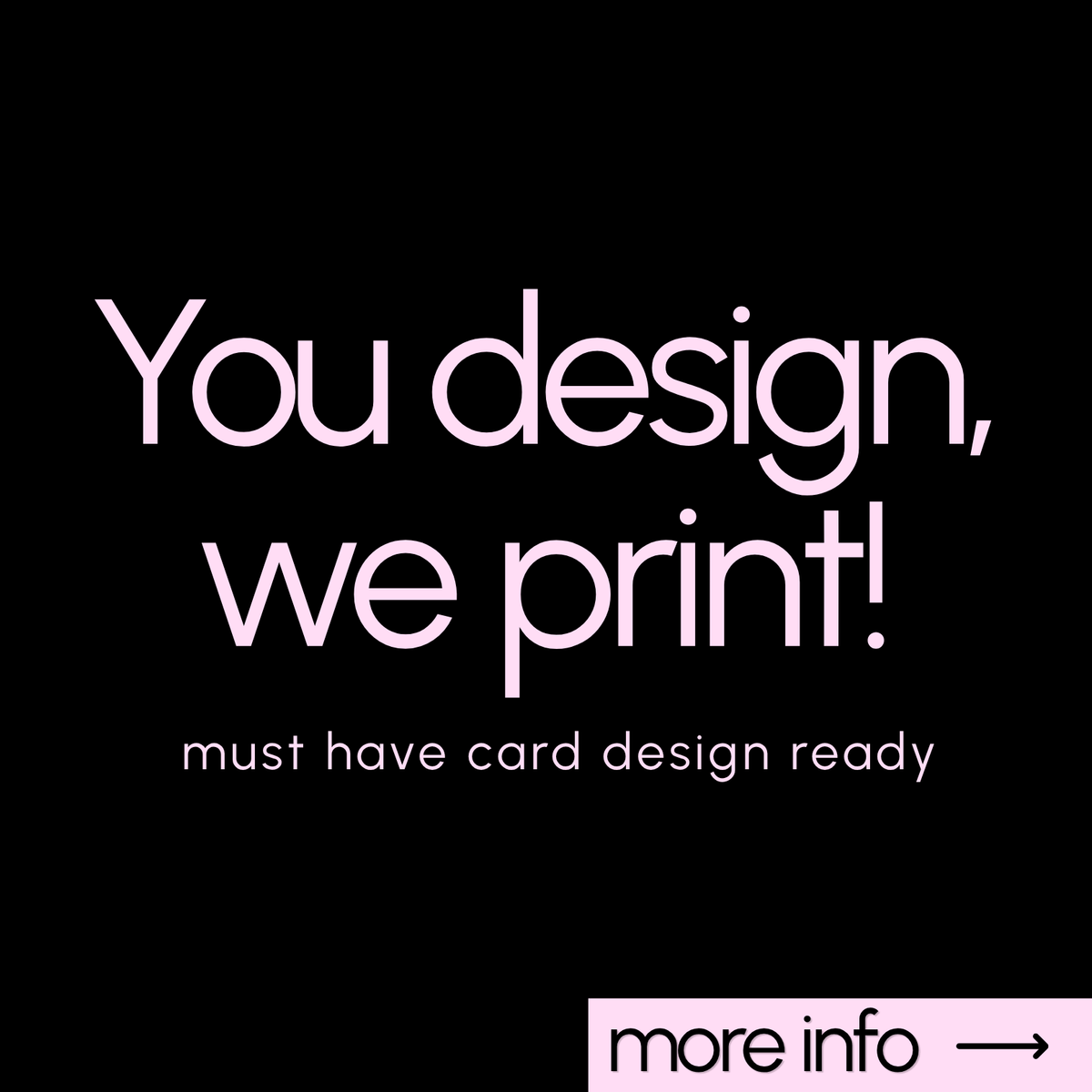 You design, we print